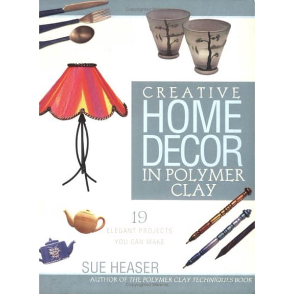 Pre-Owned Creative Home Decor in Polymer Clay (Paperback) 1581801394 9781581801392