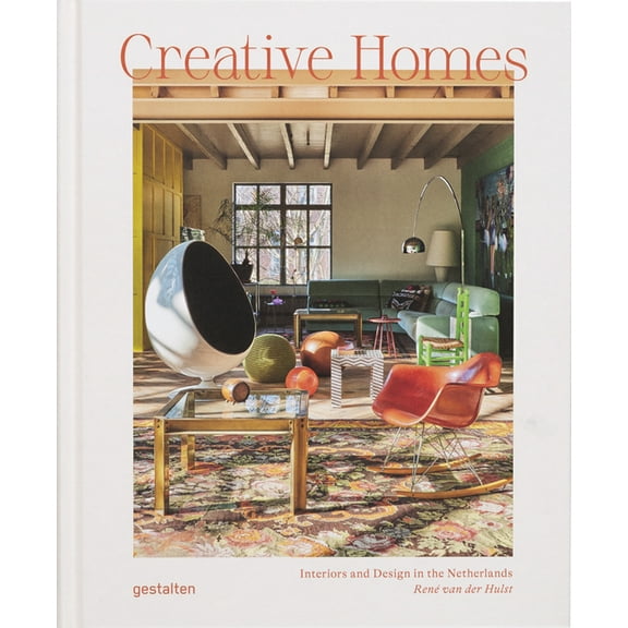 Creative Homes: Interiors and Design in the Netherlands, (Hardcover)
