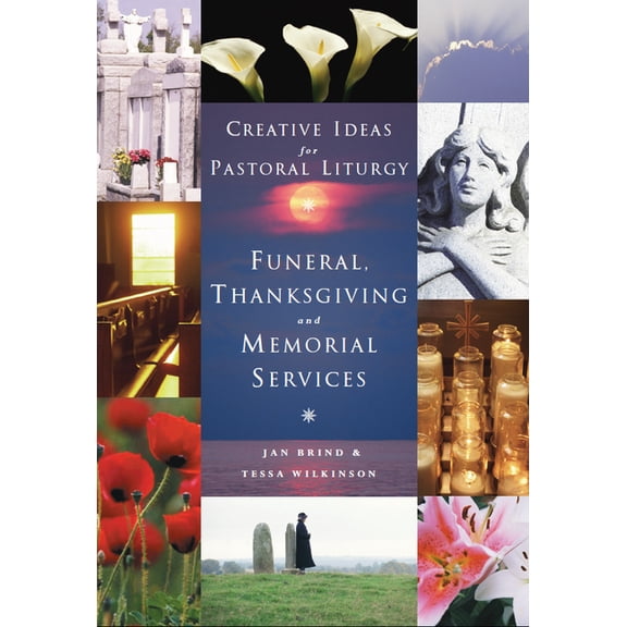 Creative Ideas Creative Ideas for Pastoral Liturgy: Funerals, Thanksgiving and Memorial Services, (Paperback)