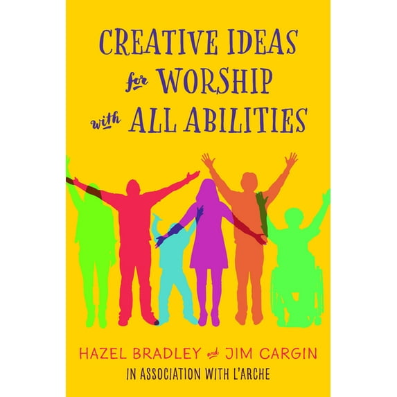 Creative Ideas for Worship with All Abilities, (Paperback)