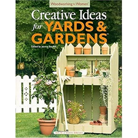Pre-Owned Woodworking for Women: Creative Ideas for Yards & Gardens (Paperback) 1931171661 9781931171663