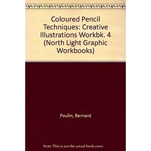 Pre-Owned Colored Pencil Drawing Techniques Workbook : Creative Illustration (Paperback) 9780891342830