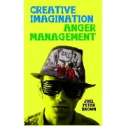 Creative Imagination Anger Management Why just feel your emotions, when you can play with them? Paperback