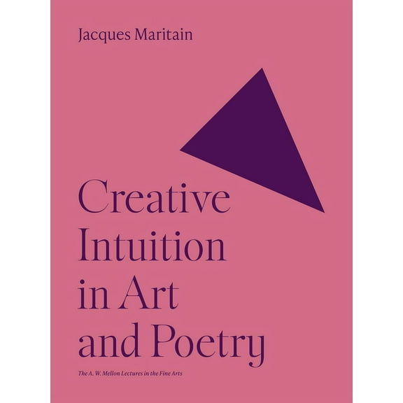 Creative Intuition in Art and Poetry, (Paperback)