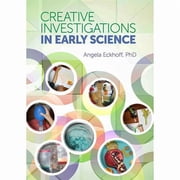 Creative Investigations Creative Investigations in Early Science Paperback