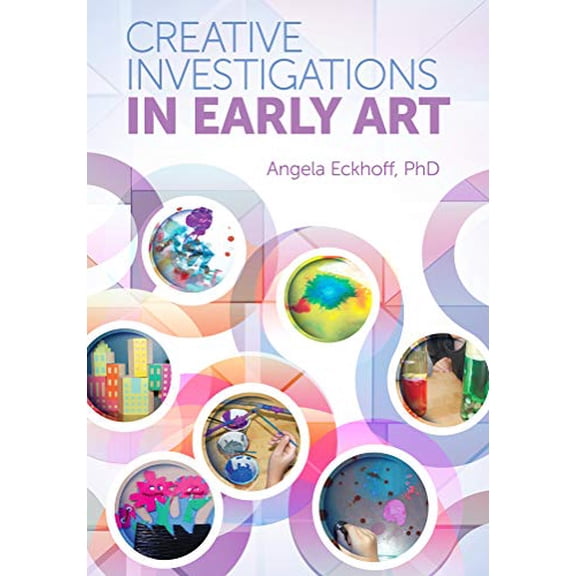 Pre-Owned Creative Investigations in Early Art (Paperback) by Angela Eckhoff
