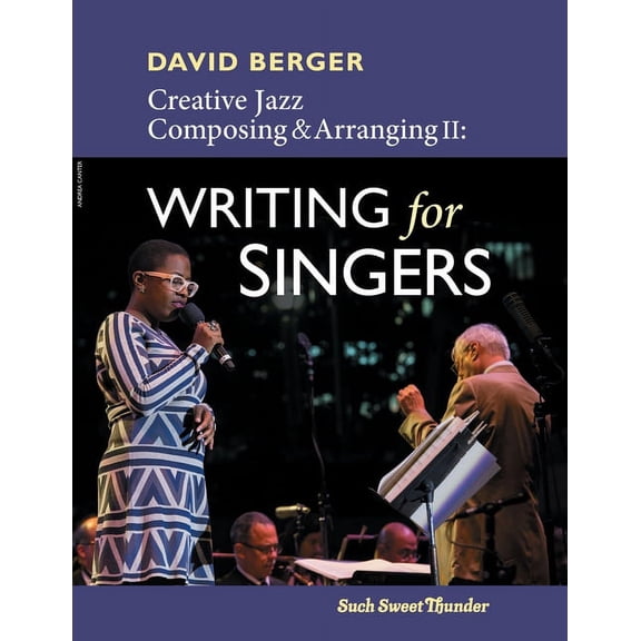Creative Jazz Composing and Arranging: Creative Jazz Composing and Arranging II: Writing for Singers (Paperback)
