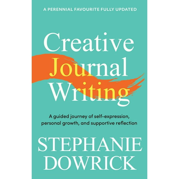 Creative Journal Writing: A Guided Journey of Self-Expression, Personal Growth, and Supportive Reflection, (Paperback)