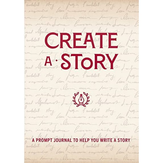 Pre-Owned Create a Story: A Prompt Journal to Help You Write a Story (Paperback) 0785839267 9780785839262