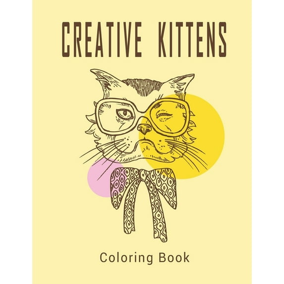 Creative Kittens Coloring Book: Cute Cats and Creative Haven Creative Coloring Book For kids and Cat Lover / ART5 (Paperback)