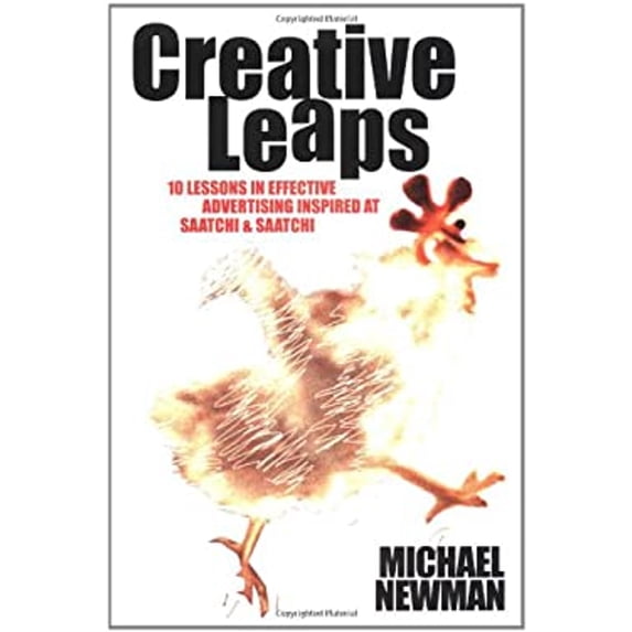 Pre-Owned Creative Leaps: 10 Lessons in Effective Advertising Inspired at Saatchi & Saatchi, 9780470820834, 0470820837, Hardcover,