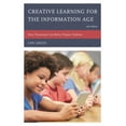 thumbnail image 1 of Creative Learning for the Information Age: How Classrooms Can Better Prepare Students, (Paperback), 1 of 1