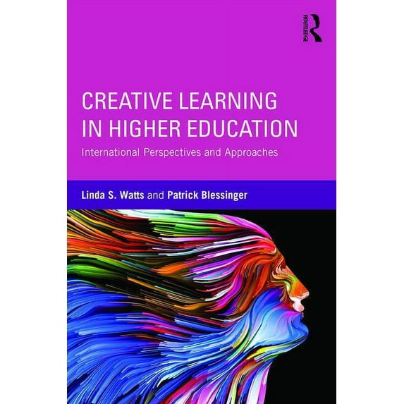 Creative Learning in Higher Education: International Perspectives and Approaches, (Paperback)