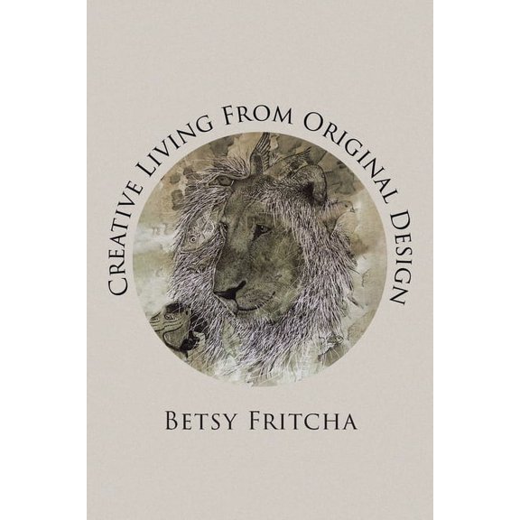 Creative Living From Original Design, (Paperback)