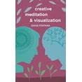 thumbnail image 1 of Pre-Owned Creative Meditation & Visualization (Paperback) 1905857306 9781905857302, 1 of 1