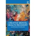 thumbnail image 1 of Creative Mental Health Recovery: An Approach to Healing, (Paperback), 1 of 1