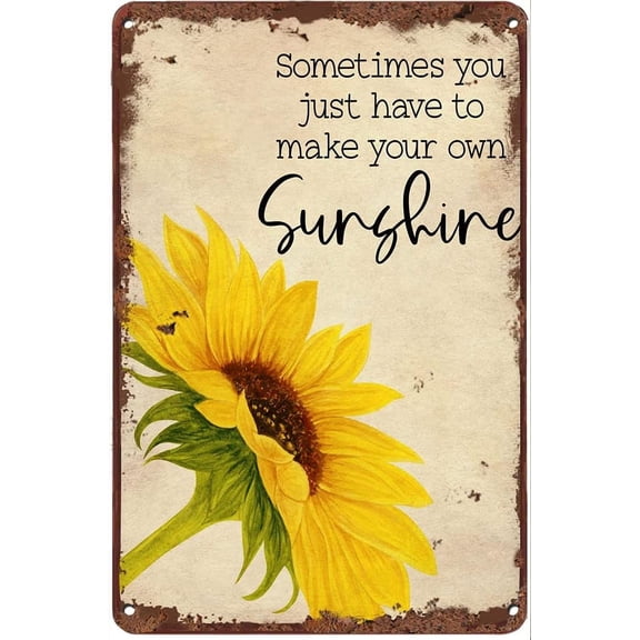 Creative Metal Tin Sign Sometimes You Make Your Own Sunshine Funny Tin Sign Summer Wall Decor Farmhouse Decor Sign Gift Plaque Metal Tin 12x8 INCH CF-AA127