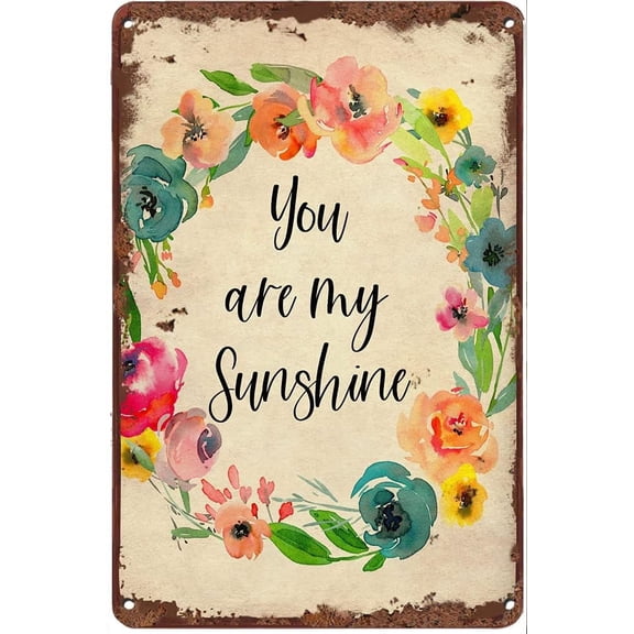 Creative Metal Tin Sign You are My Sunshine Floral Funny Tin Sign Summer Wall Decor Farmhouse Decor Sign Gift Plaque Metal Tin 12x8 INCH CF-25