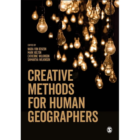Creative Methods for Human Geographers, (Hardcover)