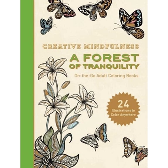 Pre-Owned Creative Mindfulness: A Forest of Tranquility: On-The-Go Adult Coloring Books (Paperback) 1510712550 9781510712553