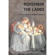 Creative Minds Biography Paperback Remember the Ladies A Story about Abigail Adams Paperback
