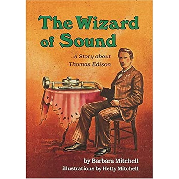 Pre-Owned The Wizard of Sound: A Story about Thomas Edison (Library Binding) 0876144458 9780876144459