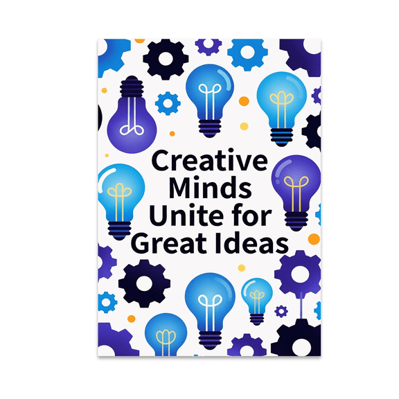 Creative Minds Unite for Great Ideas - Art Enthusiast - 13x19 Poster Print