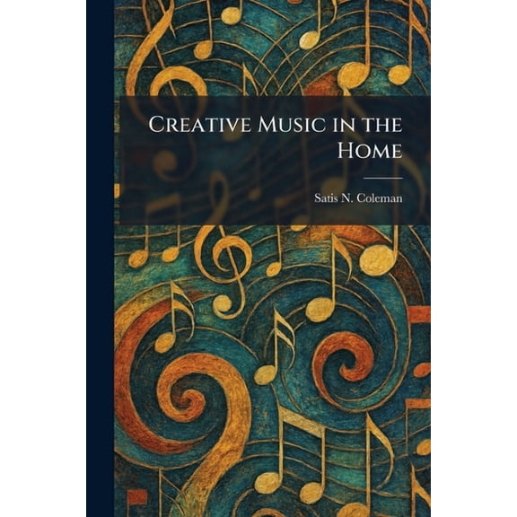 Creative Music in the Home, (Paperback)
