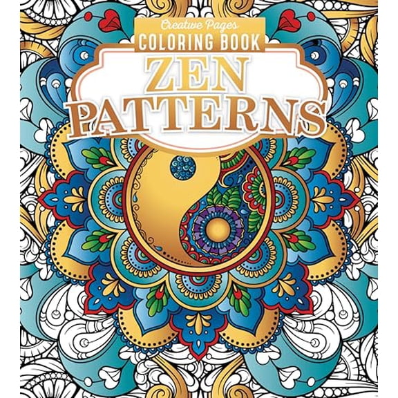 Creative Pages: Zen Patterns Coloring Book (Paperback) Relaxing Geometric and Mandala Designs for Mindful Coloring and Stress Relief