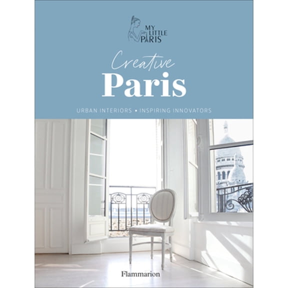 Pre-Owned Creative Paris: Urban Interiors, Inspiring Innovators (Hardcover) 2080204009 9782080204004