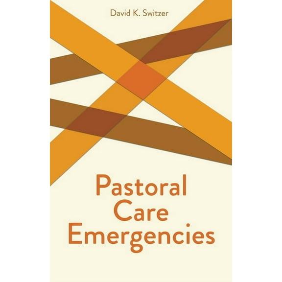 Creative Pastoral Care and Counseling Pastoral Care Emergencies, (Paperback)