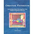 thumbnail image 1 of Pre-Owned Creative Pathways: Activities that Strengthen the Child's Cognitive Forces (Paperback) 193636722X 9781936367221, 1 of 1