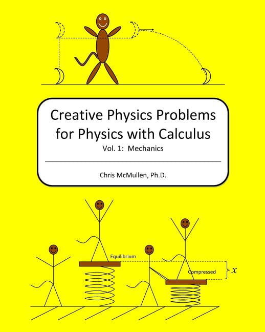 Creative Physics Problems for Physics with Calculus: Mechanics ...