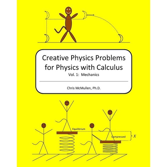 Creative Physics Problems for Physics With Calculus : Mechanics