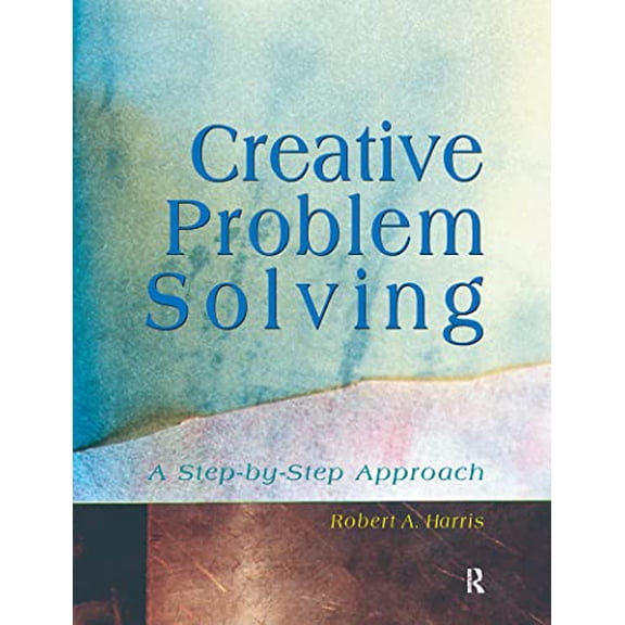 Pre-Owned Creative Problem Solving: A Step-By-Step Approach (Paperback) 1884585434 9781884585432