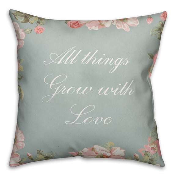 Creative Products All Things Grow with Love 18x18 Throw Pillow