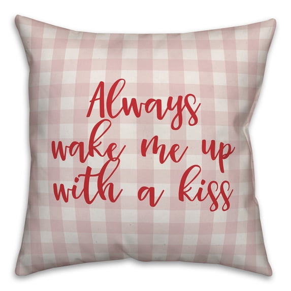Creative Products Always Wake Me With A Kiss in Red Text on Pink Plaid 16x16 Spun Poly Pillow