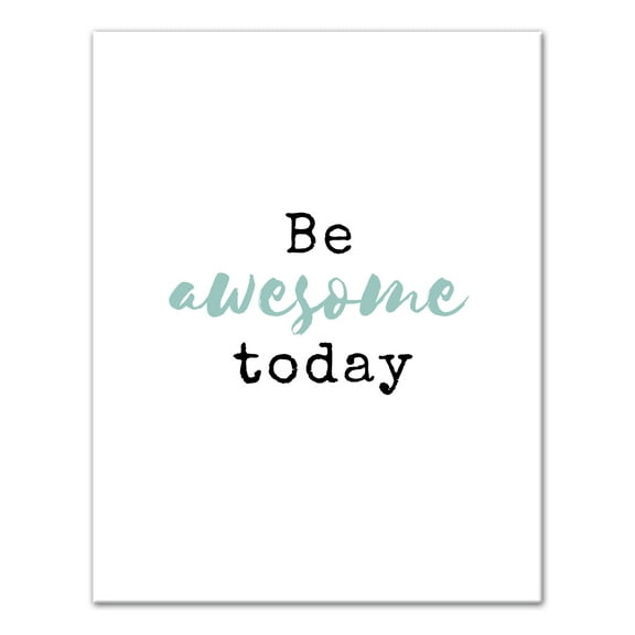 Creative Products Be Awesome Today 11 x 14 Canvas Wall Art