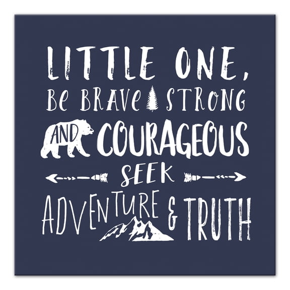 Creative Products Be Brave Strong And Courageous 24x24 Canvas Wall Art