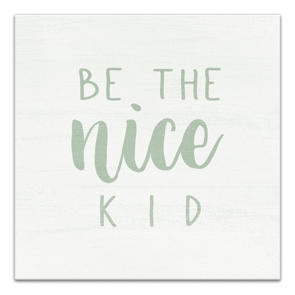 Creative Products Be The Nice Kid 12 x 12 Canvas Wall Art