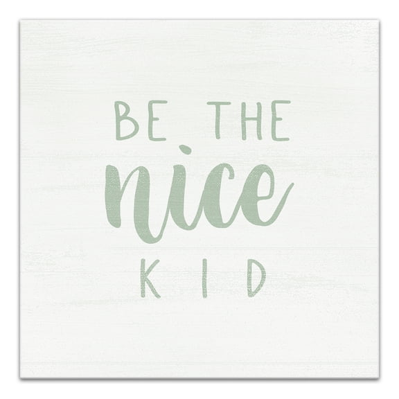Creative Products Be The Nice Kid 20 x 20 Canvas Wall Art