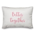 thumbnail image 1 of Creative Products Better Together in Pink Text on White 14x20 Spun Poly Pillow, 1 of 1