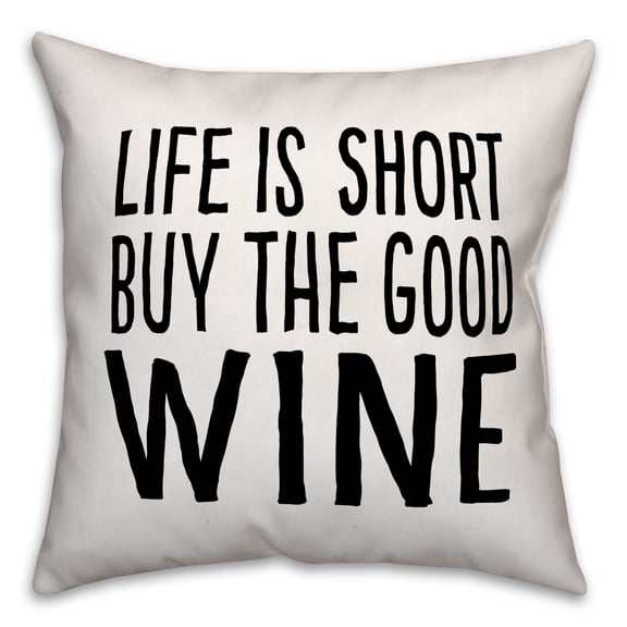 Creative Products Buy The Good Wine 18x18 Throw Pillow