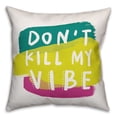 thumbnail image 1 of Creative Products Colorful Don't Kill my Vibe 18x18 Throw Pillow, 1 of 1