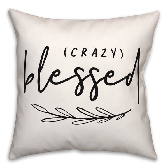 Creative Products Crazy Blessed 18x18 Spun Poly Pillow