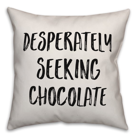 Creative Products Desperately Seeking Chocolate 20x20 Spun Poly Pillow