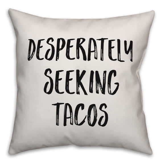 Creative Products Desperately Seeking Tacos 16x16 Spun Poly Pillow