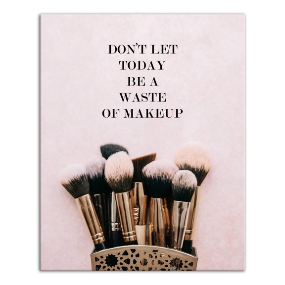 Creative Products Don't Let Today Be A Waste Of Makeup 16x20 Canvas Wall Art