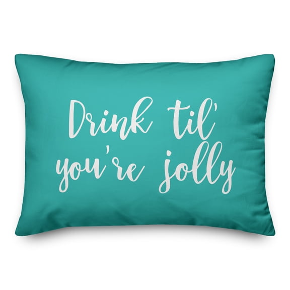 Creative Products Drink 'Til You're Jolly in Teal 14x20 Spun Poly Pillow