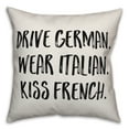 thumbnail image 1 of Creative Products Drive German. Wear Italian. Kiss French. 16x16 Spun Poly Pillow, 1 of 2
